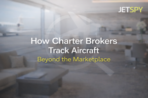 How Charter Brokers Track Aircraft Beyond the Marketplace | JetSpy